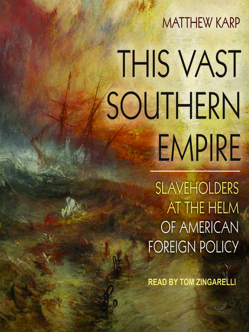 Title details for This Vast Southern Empire by Matthew Karp - Available